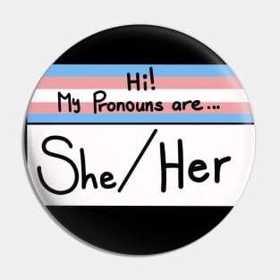 Hi my pronouns are - she/her - Trans pride Pin