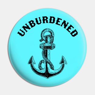 Unburdened by Those Anchors Pin