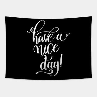 Have A Nice Day Inspirational Quotes Tapestry