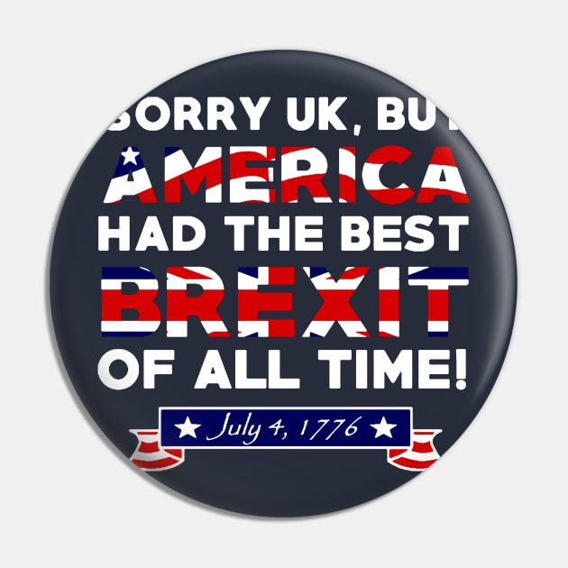 AMERICA HAD THE BEST BREXIT Pin by thedeuce