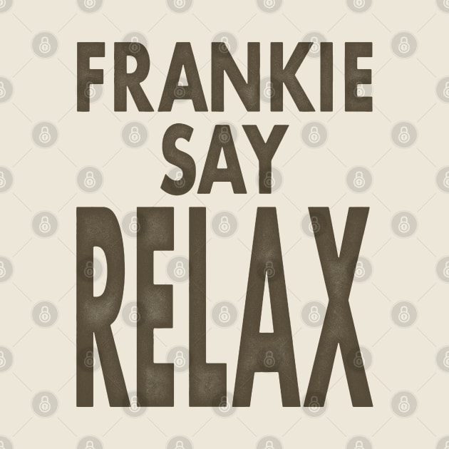 Frankie Say Relax by WizzKid