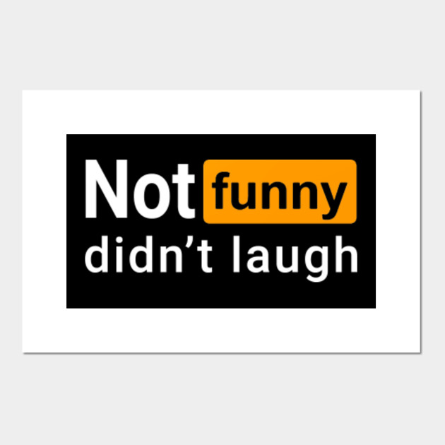 Not Funny Didn T Laugh Memes Posters And Art Prints Teepublic