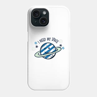 I NEED SPACE Phone Case