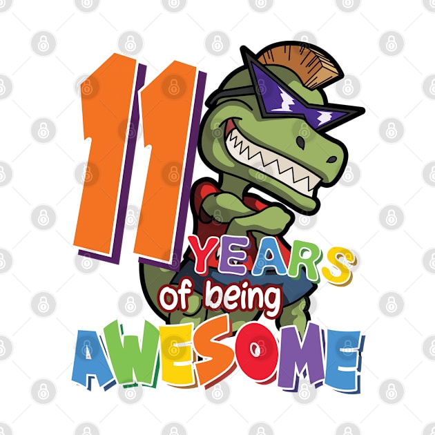 Cool & Awesome 11th Birthday Gift, T-Rex Dino Lovers, 11 Years Of Being Awesome, Gift For Kids Boys by Art Like Wow Designs