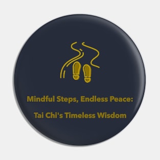Mindful Steps, Endless Peace: Tai Chi's Timeless Wisdom Tai Chi Meditation Pin