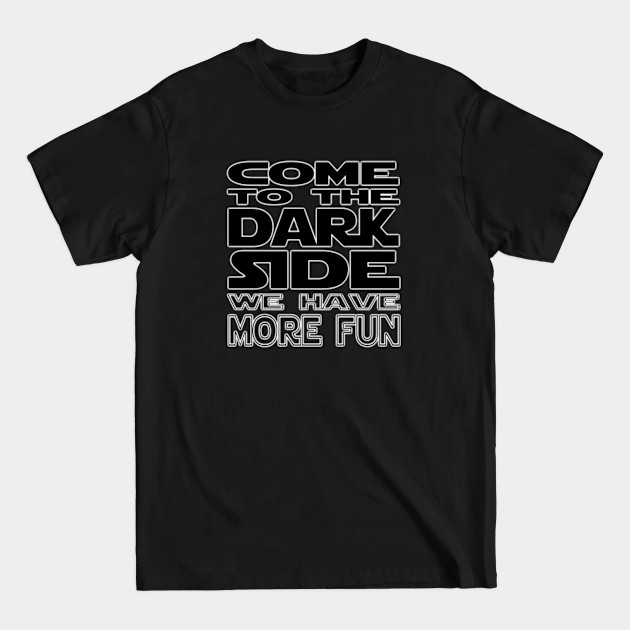 Disover Dark Side is Fun - Dark Side - T-Shirt