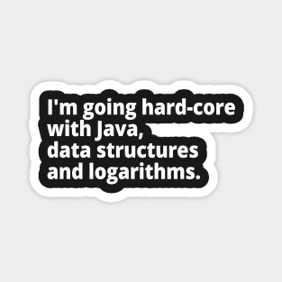 I'm going hardcore with Java, data structures, and logarithms. Magnet