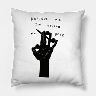 Edgy slogan that boosts your self confidence Pillow