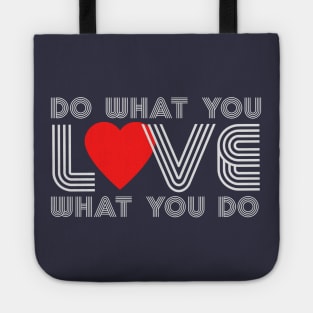 Do What You Love, Love What You Do Tote