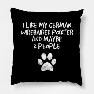 I like my German Wirehaired Pointer and maybe 3 People Pillow