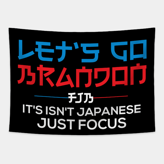 It's Isn't Japanese Let's Go Brandon Funny Lets Go Brandon Shirt Merch Tapestry by dianoo