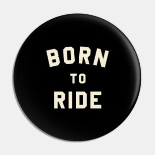 Born To Ride Pin