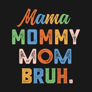 Retro Funny Mother's Day Mama Mommy Mom Bruh T-Shirt