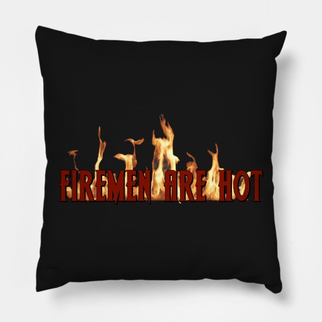 FireMen Are Hot Pillow by D_AUGUST_ART_53