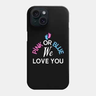 Pink Or Blue We Love You Phone Case