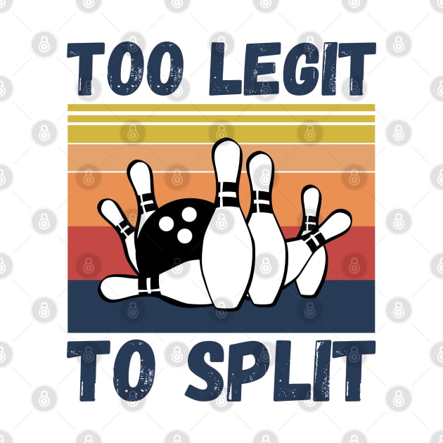 Bowling Too Legit To Split by JustBeSatisfied