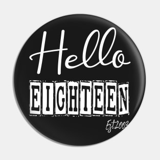 Hello Eighteen Est.2003 18th Funny Birthday Pin