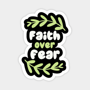 faith over fear - faith design Magnet