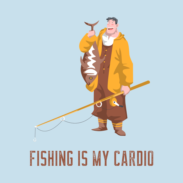 fishing is my cardio by WOAT