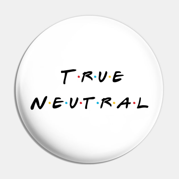 True Neutral Pin by MysticTimeline