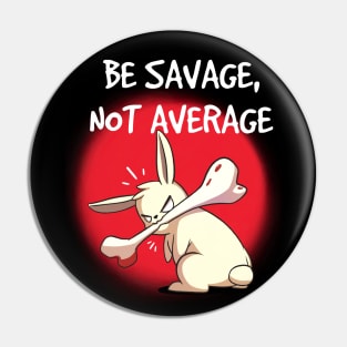 Be Savage Not Average Inspirational Motivational Workout Pin