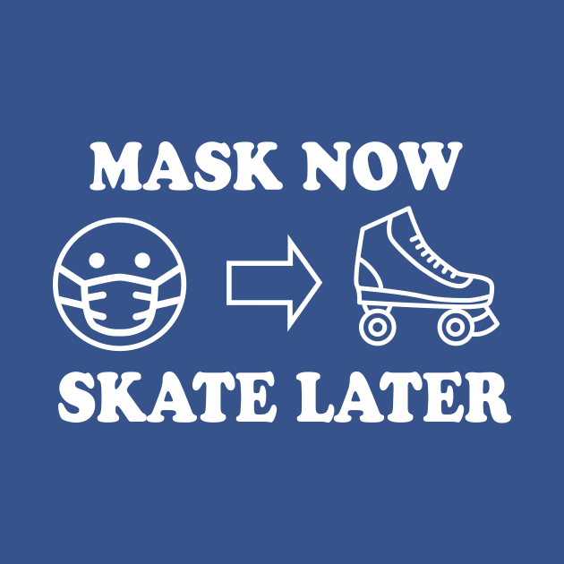 Mask Now, Skate Later (white style) by littleSamantics