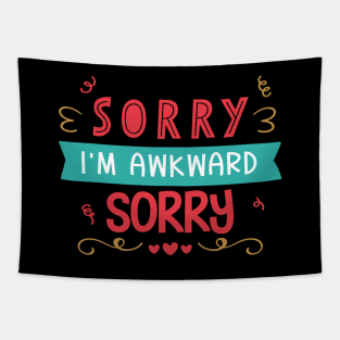 Sorry I'm Awkward Sorry Tapestry