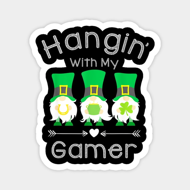 Just Hangin With My Gamer Patricks Day Magnet by dashawncannonuzf