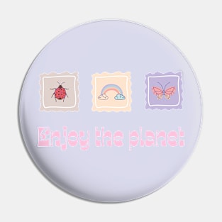 Enjoy the planet Pin