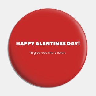 Happy Alentines Day! I'll give you the V later Pin