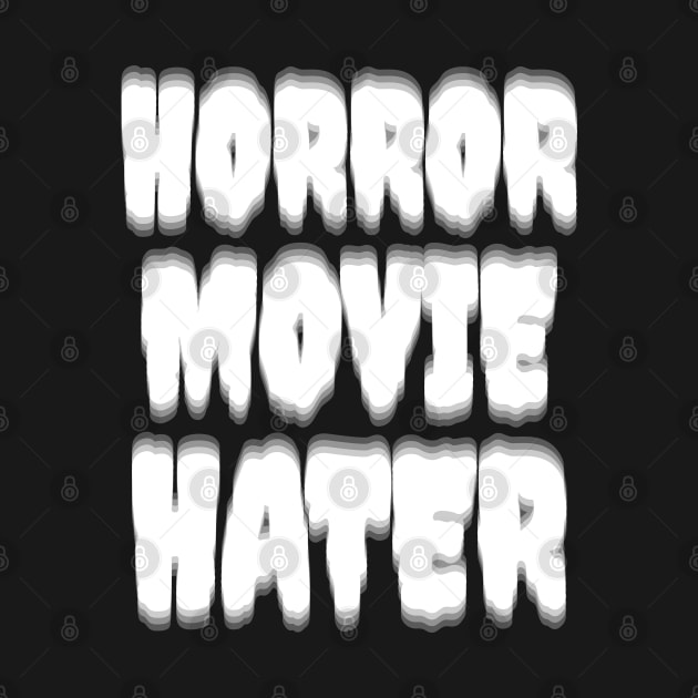 Horror Movie Hater by Mumgle