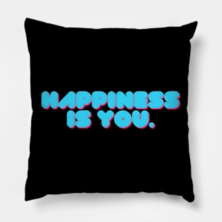 Happiness is You Pillow