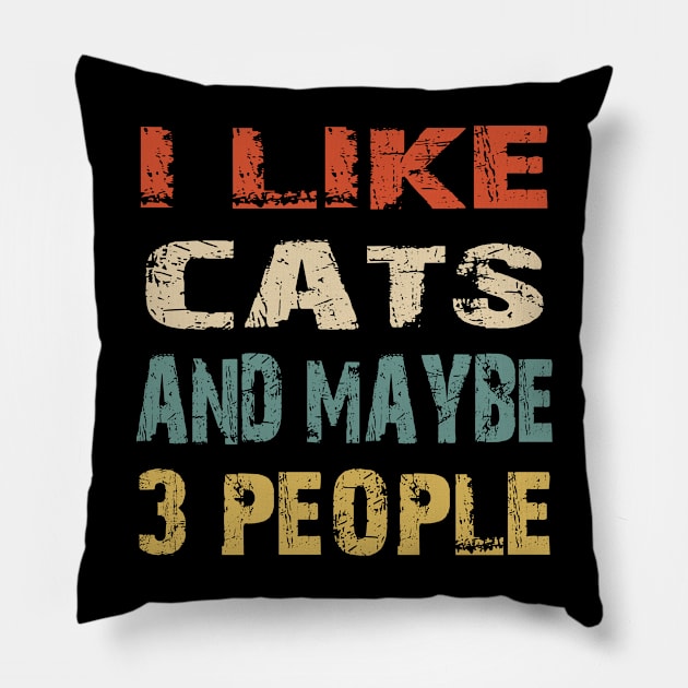 I Like Cats And Maybe 3 People Pillow by Doc Maya