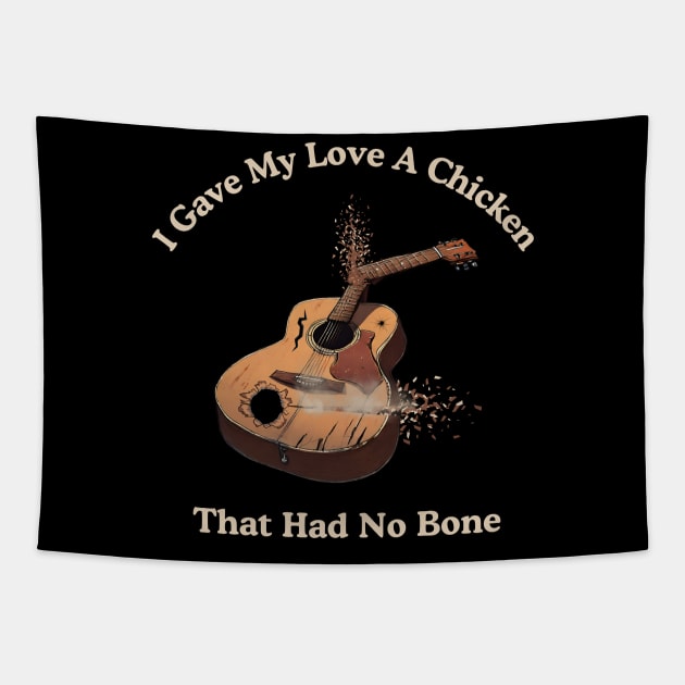 I Gave My Love A Chicken That Had No Bone Tapestry by Kenny The Bartender's Tee Emporium