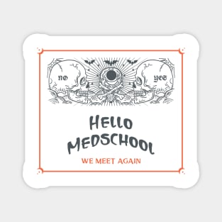 Medschool We Meet Again - Medical Student In Medschool Funny Gift For Nurse & Doctor Medicine Magnet