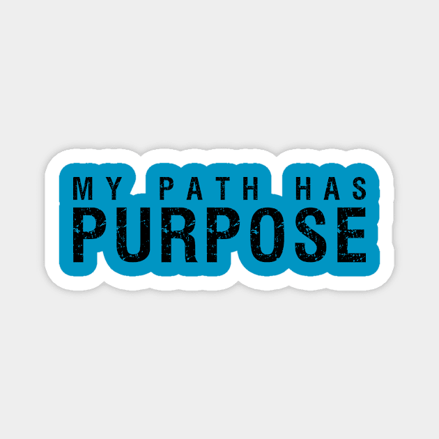 My Path Has Purpose Magnet by MPHP