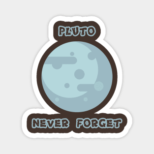 Pluto Never Forget Magnet