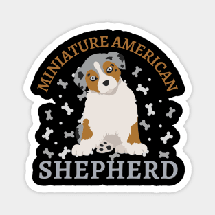 Miniature American Shepherd Life is better with my dogs Dogs I love all the dogs Magnet