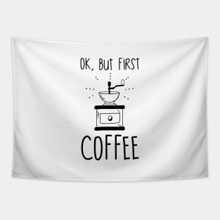 Ok, but first coffee Tapestry