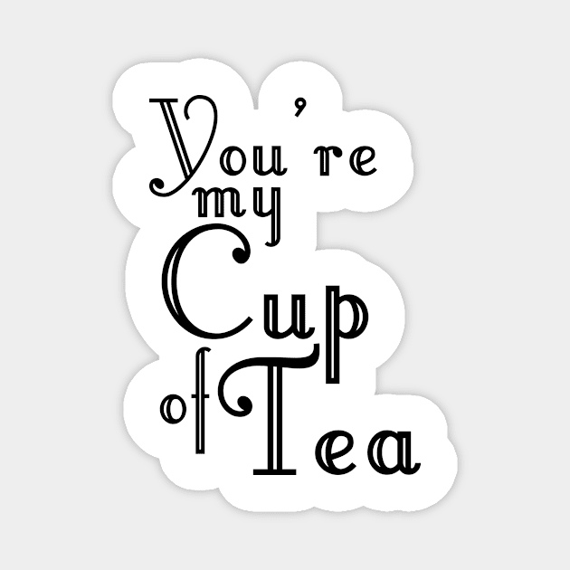 You're my Cup of Tea Magnet by luckylucy