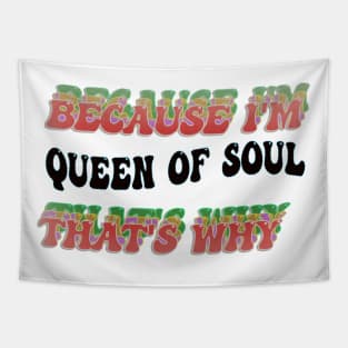 BECAUSE I'M QUEEN OF SOUL : THATS WHY Tapestry