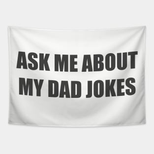 Ask me about my dad jokes Tapestry