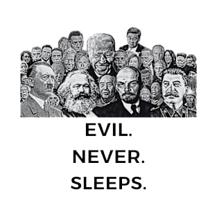 Evil. Never. Sleeps. T-Shirt