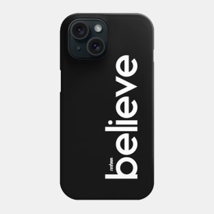 Believe Phone Case