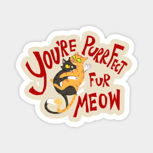 You're Purrfect Fur Meow (Red Text) Magnet