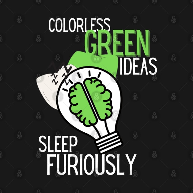 Colorless Green Ideas Sleep Furiously by Kupla Designs