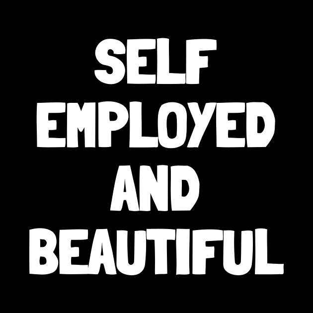 Self employed and beautiful by White Words