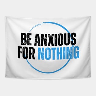 Philippians 4:6 Be Anxious for Nothing V13 Tapestry