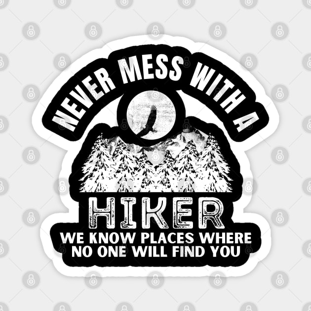Never Mess With A Hiker Funny Hiking Magnet by BuddyandPrecious