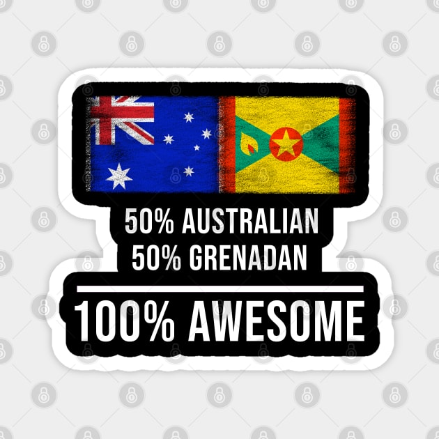 50% Australian 50% Grenadan 100% Awesome - Gift for Grenadan Heritage From Grenada Magnet by Country Flags